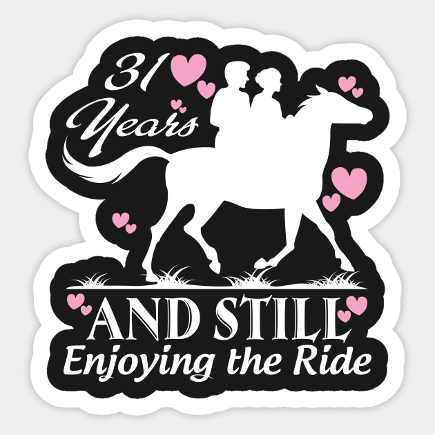 31 years and still enjoying the ride Sticker by rigobertoterry